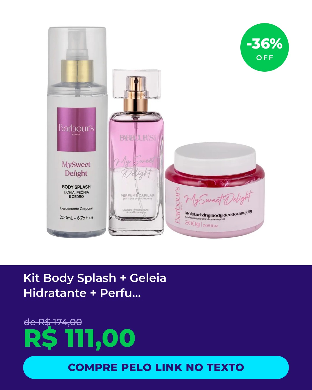 Kit Body Splash + Geleia Hidratante + Perfume Capilar My Sweet Delight Barbour's